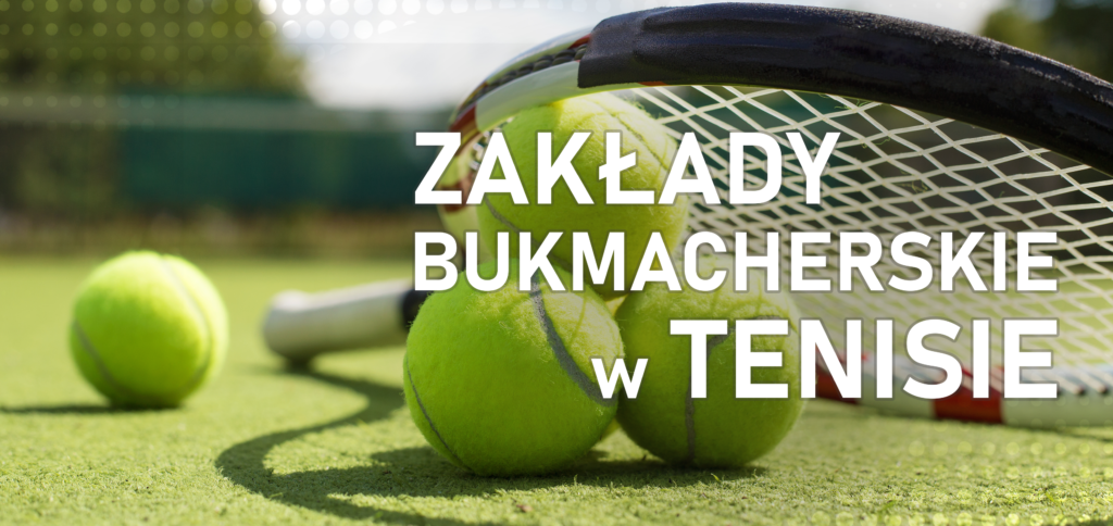 Tenis ziemny zakłady bukmacherskie