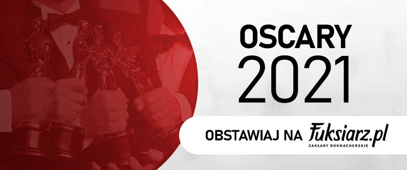 Obstaw Oscary 2021 u bukmachera Fuksiarz.pl.