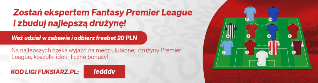 Konkurs Fuksiarz.pl i Fantasy Premier League Z NAGRODAMI