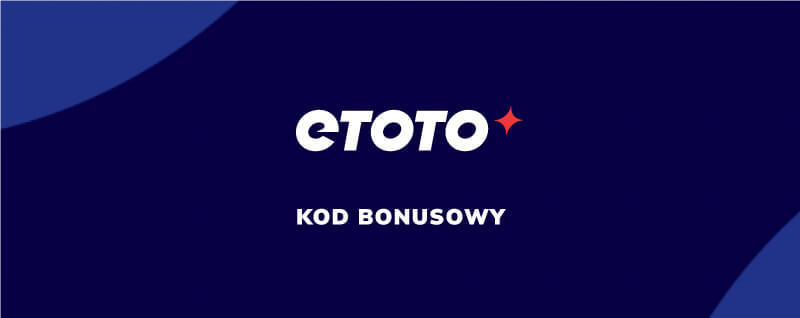 Etoto Kod Bonusowy i Bonus Powitalny 2024