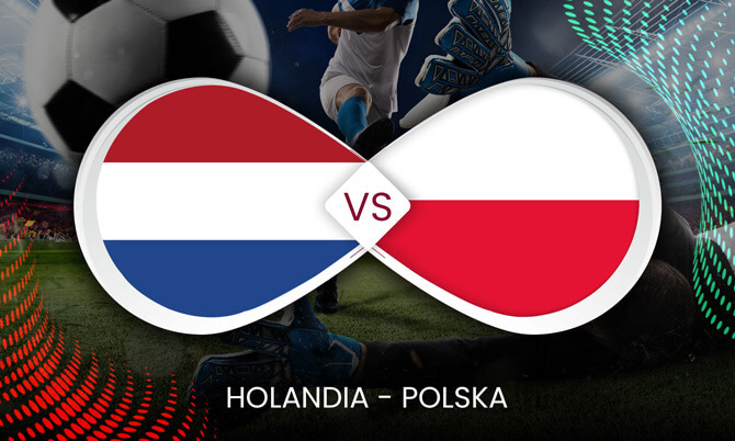 Holandia – Polska: typy i kursy na Ligę Narodów (11.06.2022)