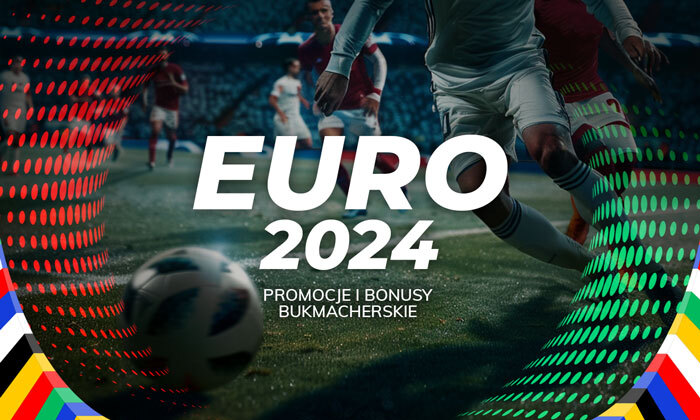 Bonusy na Euro 2024. Promocje bukmacherskie na mistrzostwa Europy